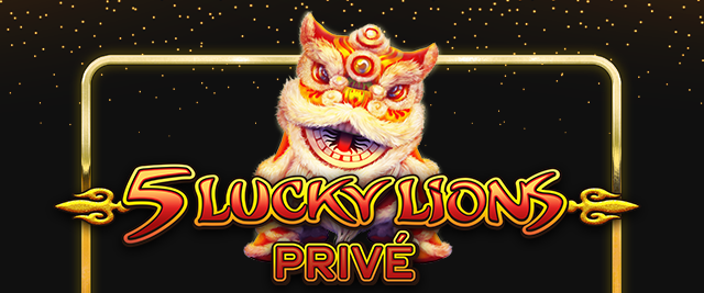 5 Lucky Lions Privé