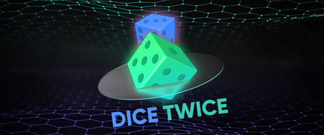 Dice Twice